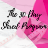 The 30 Day Shred Program