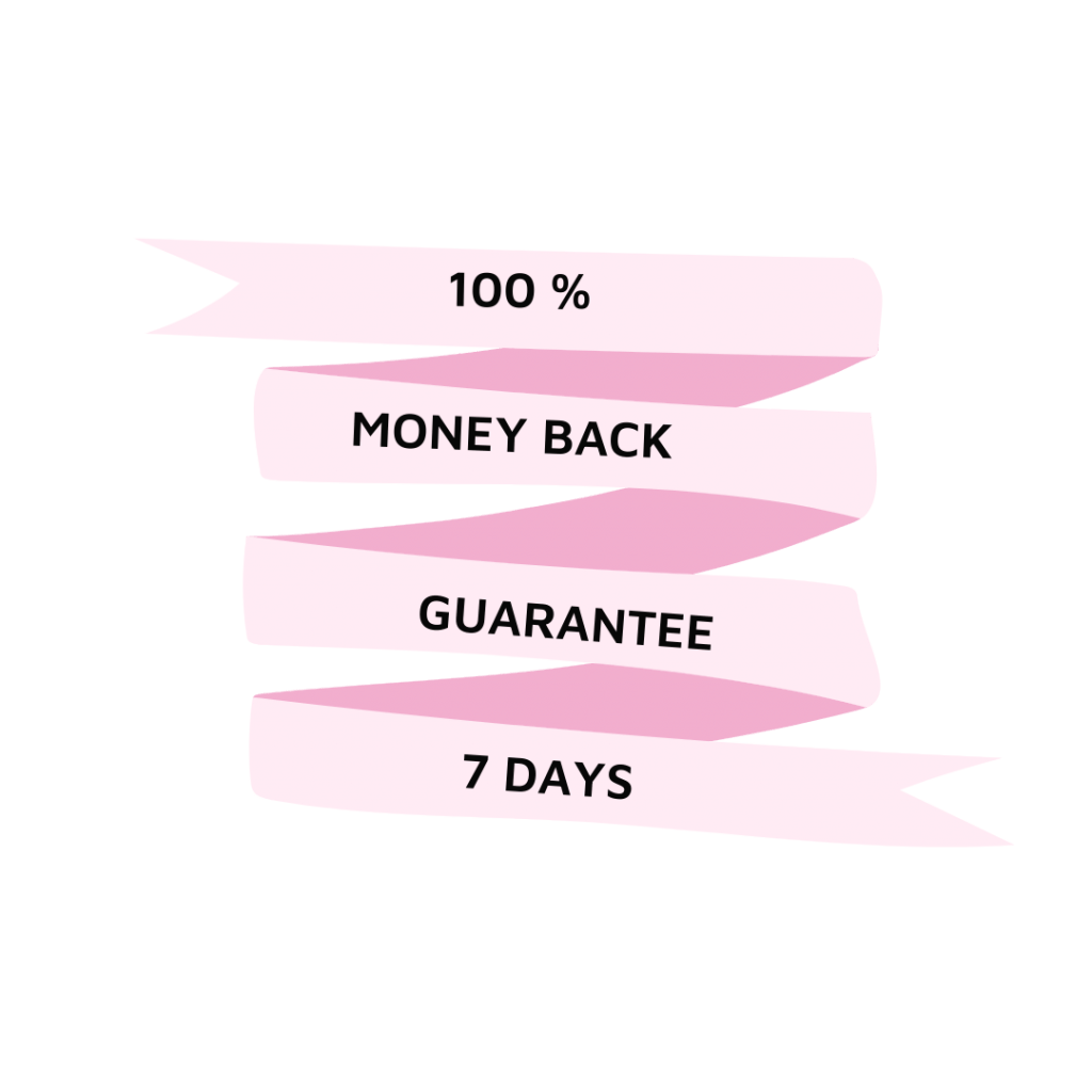 100% money back guarantee 7 days pink